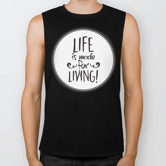 Life Is Made For Living Biker Tank