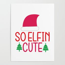 Christmas - So Elfin Cute Poster