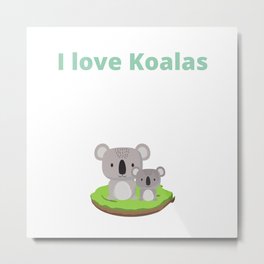I love Koalas - Koala Metal Print