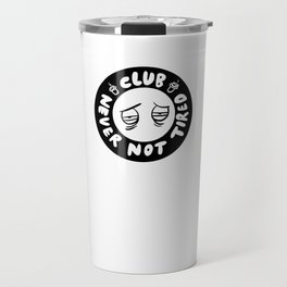 club never not tired Travel Mug