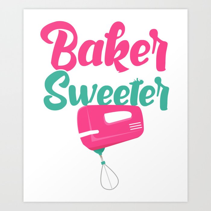 Baker Bakery Baking Bread Bake Art Print