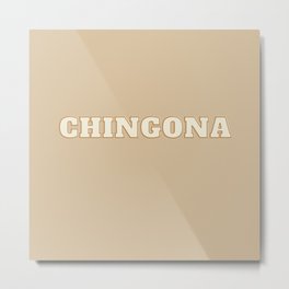 chingona Metal Print | Mx, Neutral, Spanish, Earth, Latina, Graphicdesign, Latinx, Typography, Digital 