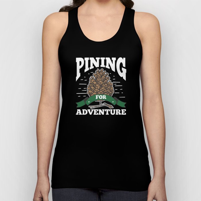 Pining for adventure pine tree pines Outdoor plant Tank Top