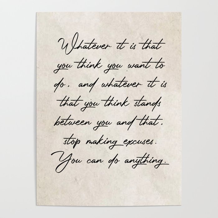 Whatever it is that you think you want to do Print Quotes Poster