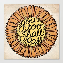 You Too Shall Pass Canvas Print