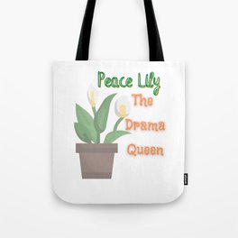 Peace Lily The Drama Queen Tote Bag