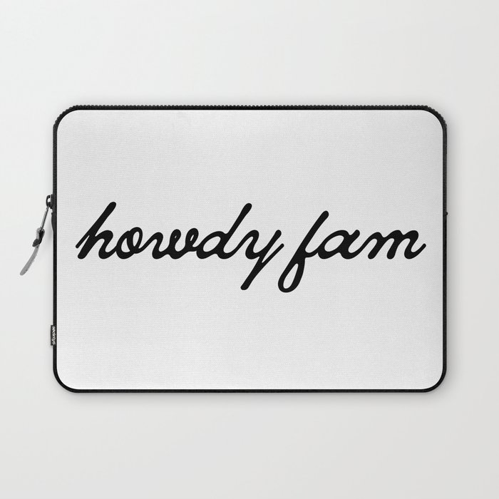 Howdy Fam (b&w) Laptop Sleeve