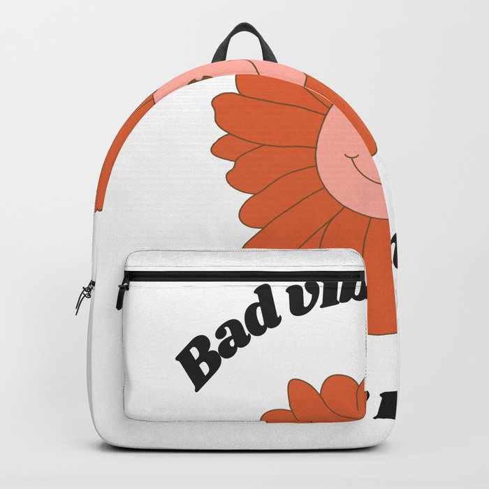 Bad Vibes Don't Go With My Outfit Backpack
