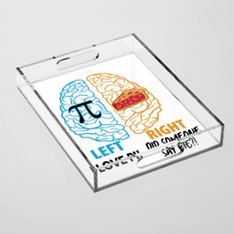 Left Brain Right Brain Pi Acrylic Tray