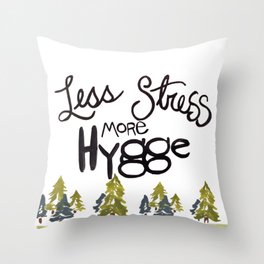 Less stress more Hygge Throw Pillow