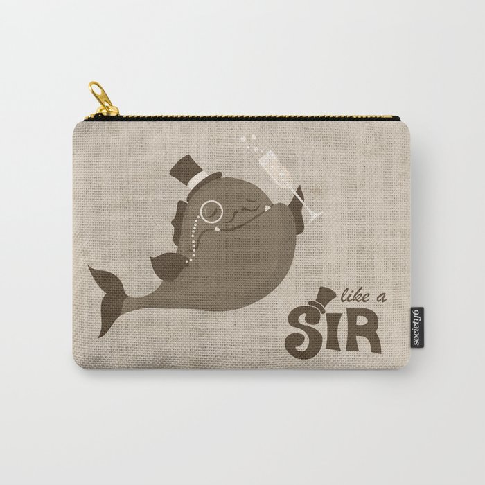 Like A Sir  Carry-All Pouch