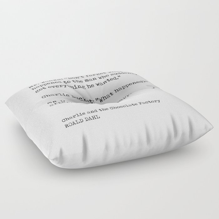 Charlie and the Chocolate Factory - Roald Dahl Quote - Literature - Typewriter Print Floor Pillow