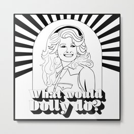 What Would Dolly Do? Metal Print | Curated, Drawing, Digital 