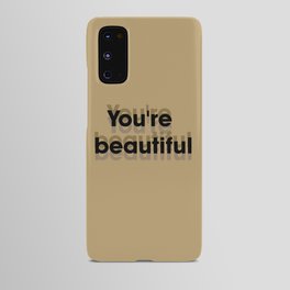You're  beautiful  Android Case