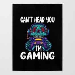 Funny Gamer Gift Headset Can't Hear You I'm Gaming Poster