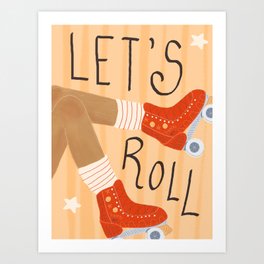 Let's Roll! Art Print