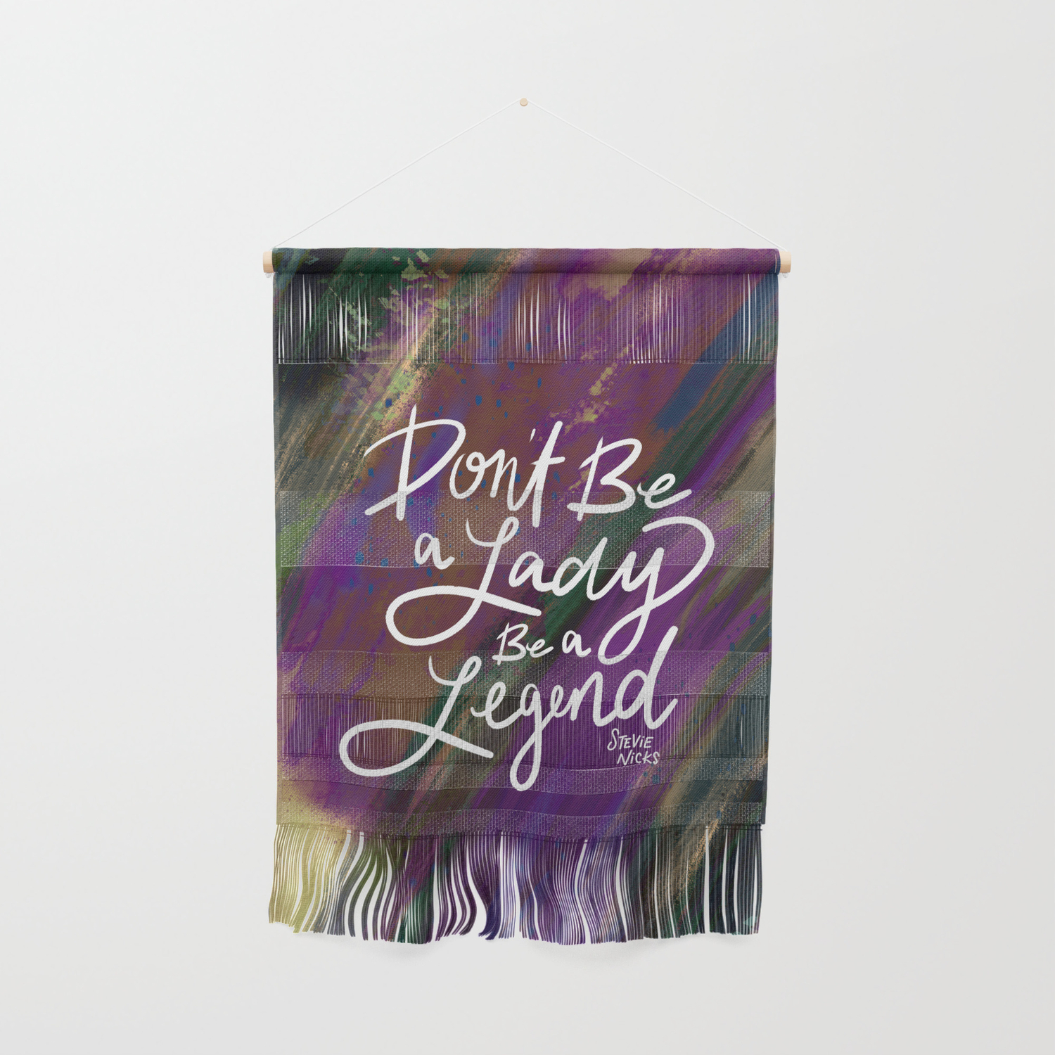 Stevie Nicks Quote Don T Be A Lady Be A Legend Wall Hanging By Lindsey Kay Co Society6