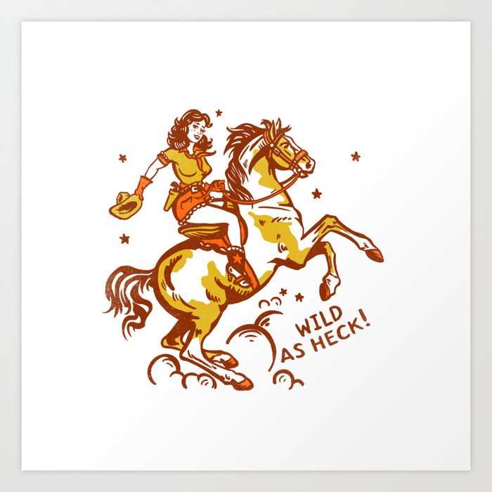 Wild As Heck: Yeehaw Retro Rodeo Cowgirl Art Print
