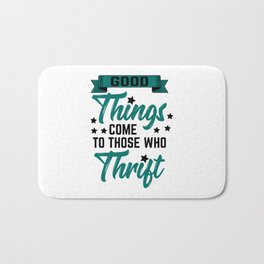 Thrifting Good Things Come To Those Who Thrift Bath Mat | Bargainhunter, Graphicdesign, Thrifting, Thrifthunt, Vintage, Thrifter, Secondhand, Junking, Bargain 