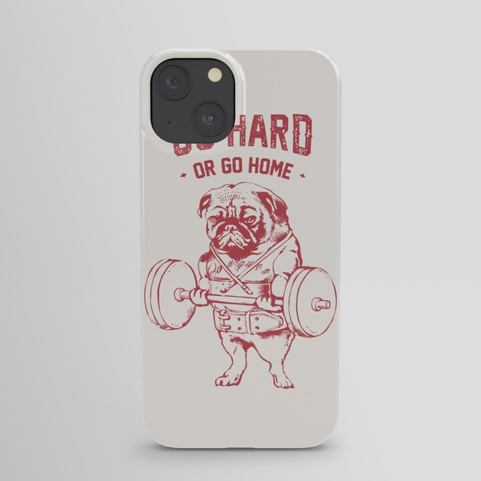 Go Hard or Go Home Pug iPhone Case