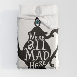 "We're all MAD here" - Alice in Wonderland - Teapot Duvet Cover