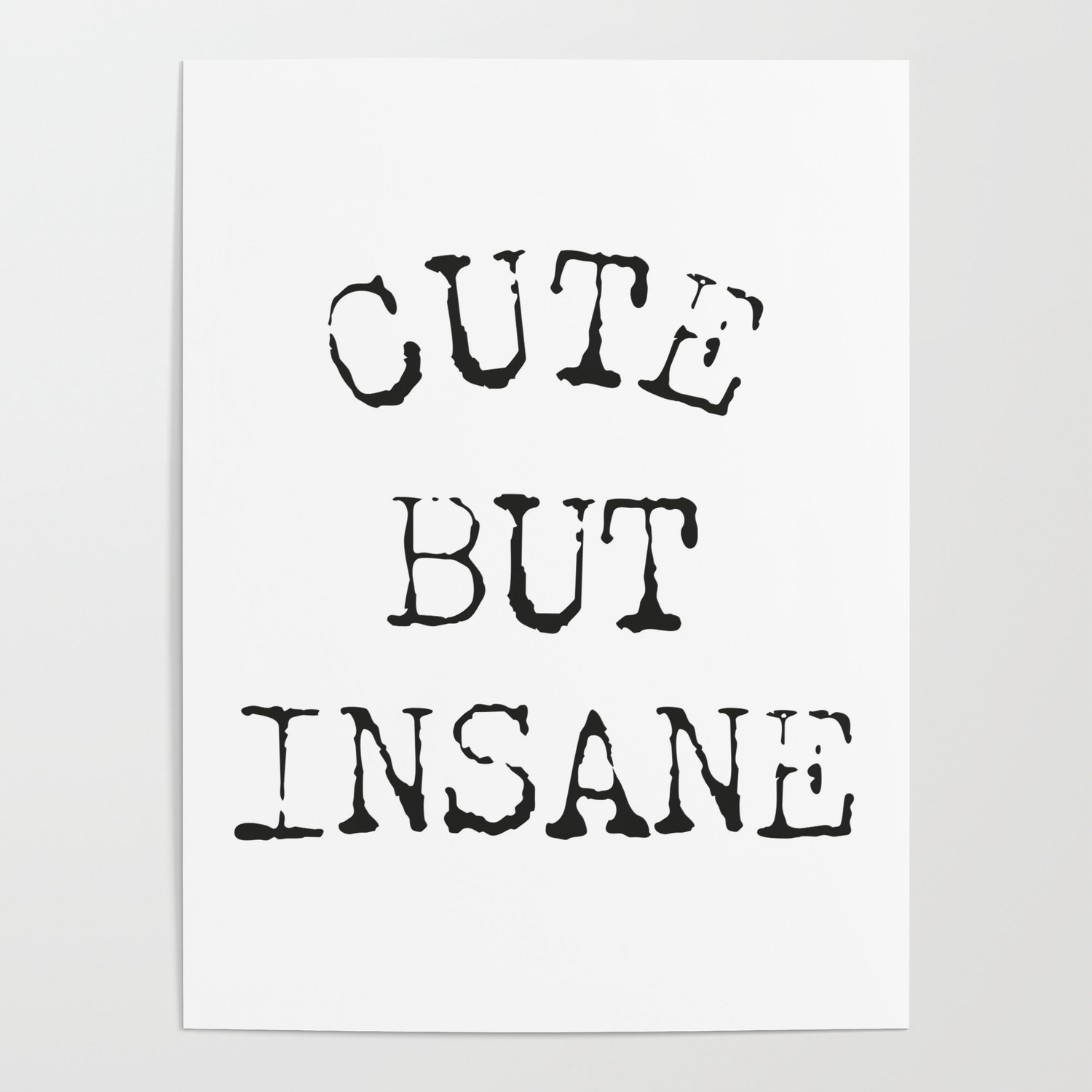 Girl power sayings. Cute but insane, funny feminist quote. Poster by  mixedandremixed | Society6