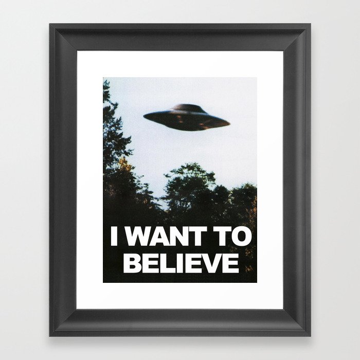 I Want To Believe, Funny Quote Framed Art Print
