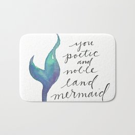 you poetic and noble land mermaid Bath Mat