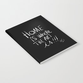 Home is where the Art is Graffiti typography Black and white Notebook