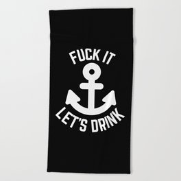 Let's Drink Funny Quote Beach Towel