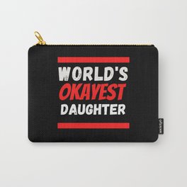 Worlds okayest Daughter Carry-All Pouch