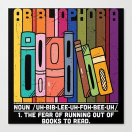 Funny Abibliophobia Definition Canvas Print