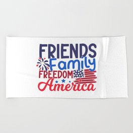Friends Family Freedom America Beach Towel