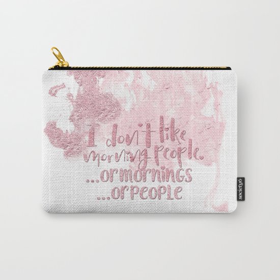 I dont like morning people, or mornings, or people- pink for girls Carry-All Pouch