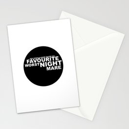favourite worst nightmare Stationery Cards