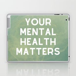 Your Mental Health Matters Laptop & iPad Skin