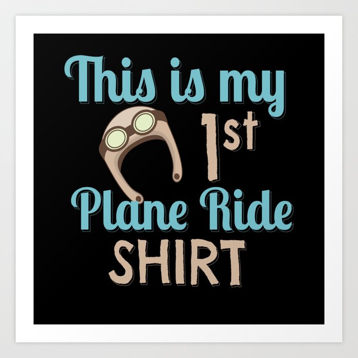 This is My First Plane Ride Airplane Art Print