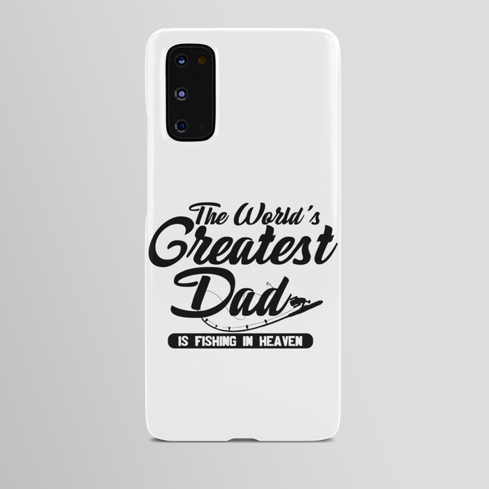 World's Greatest Dad Fishing In Heaven Android Case