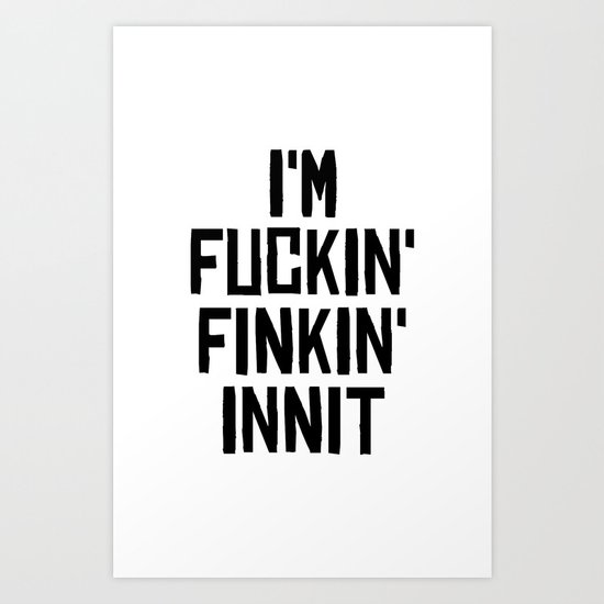 Fuckin'Finkin' Art Print