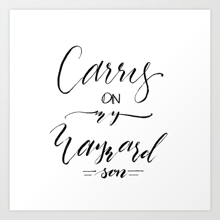 Carry On Wayward Son Art Print by lapak-baby67 | Society6