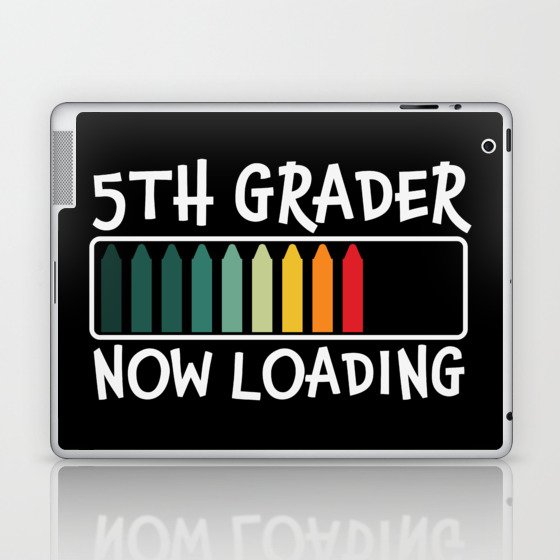 5th Grader Now Loading Funny Laptop & iPad Skin