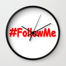"#FollowMe" Cute Design. Buy Now Wall Clock