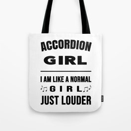 Accordion Girl Like A Normal Girl Just Louder Tote Bag
