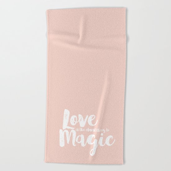 LOVE is the closest think to magic - Saying on peach background - on #Society6 Beach Towel