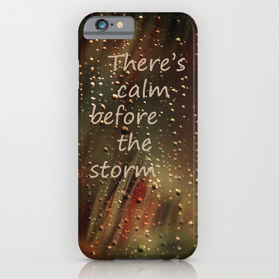 There's a calm before the storm iPhone & iPod Case