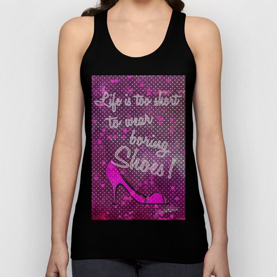 Life is too short for boring shoes Unisex Tank Top