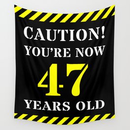 [ Thumbnail: 47th Birthday - Warning Stripes and Stencil Style Text Wall Tapestry ]