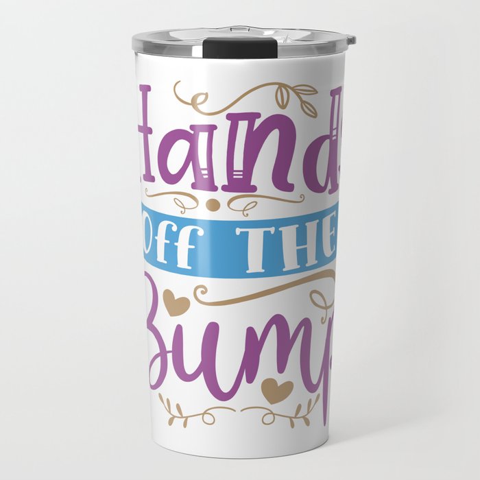 Hands Off The Bump Travel Mug