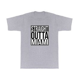 Straight Outta Miami T Shirt