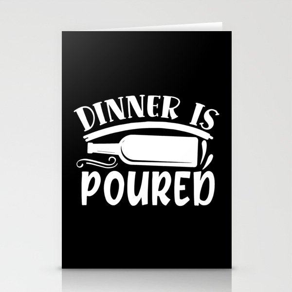 Dinner Is Poured Funny Wine Quote Stationery Cards